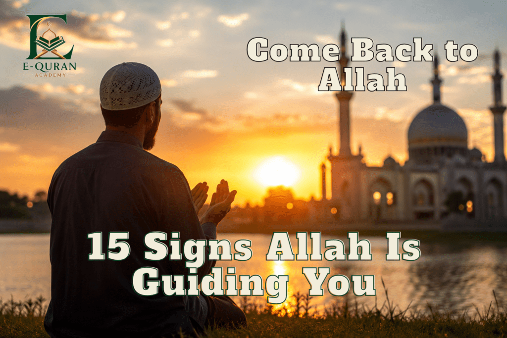 15 Signs Allah Is Guiding You Toward Something Better.